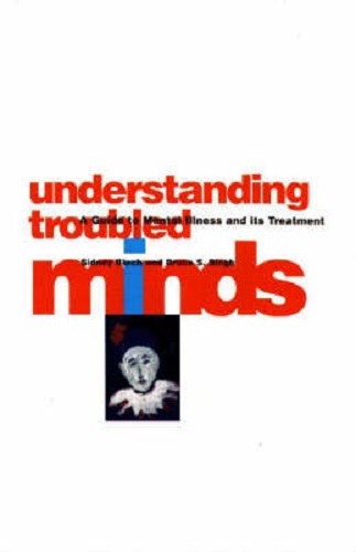 Understanding Troubled Minds Mental Illness & Its Treatment By Bloch Sidney